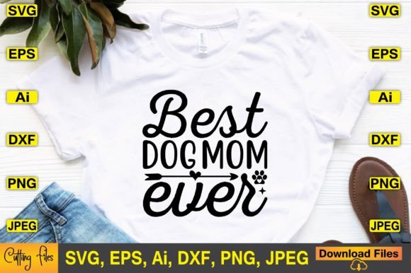 Best Dog Mom Ever SVG: Graphics for Crafts