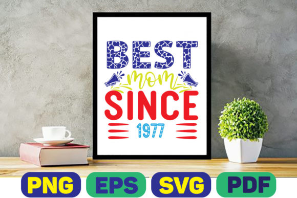 Best Mom Since 1977: Graphics for Crafts