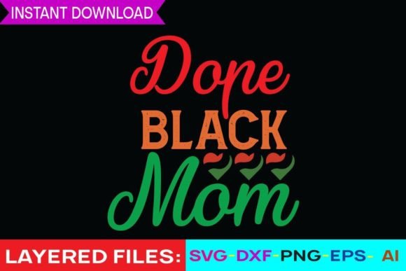 Dope Black Mom SVG: Graphics for Crafts