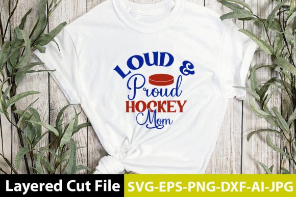 Loud Proud Hockey Mom SVG: Graphics for Crafts