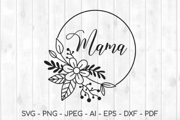 Mama SVG Graphics for Modern Crafts