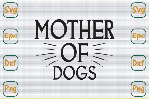Mom Svg Design: Mother of Dogs Graphics & Crafts