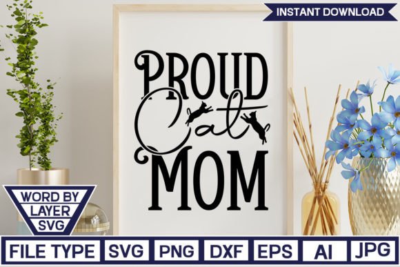 Proud Cat Mom SVG: Crafts & Graphics