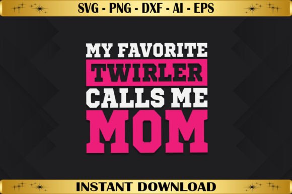 Review: My Favorite Twirler Calls Me Mom Design