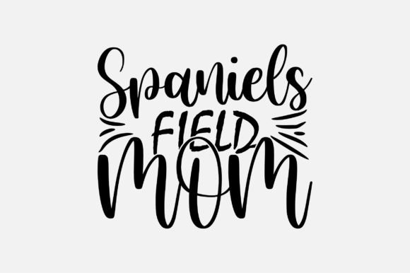 Spaniels Field Mom SVG for Crafts and Graphics